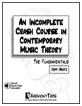 cover page for An Incomplete Crash Course in Contemporary Music Theory: The Fundamentals