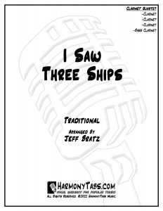 cover page for I Saw Three Ships (Clarinet Quartet) - Jeff Bratz sheet music
